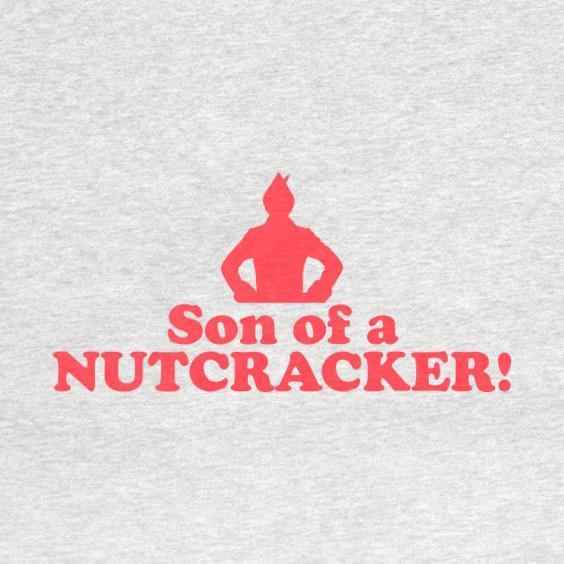 Elf Quote - Son of a Nutcracker (Red) by NorRadd Designs